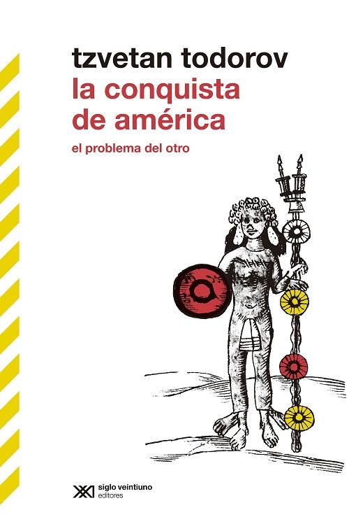 La conquista de América "El problema del otro"