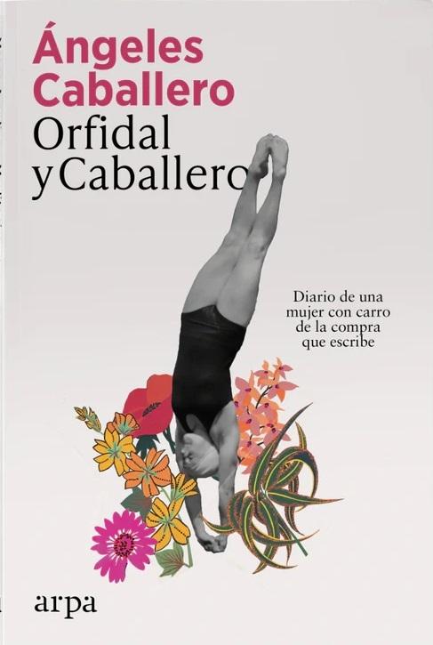 Orfidal y Caballero "Diario de una mujer con carro de la compra que escribe"