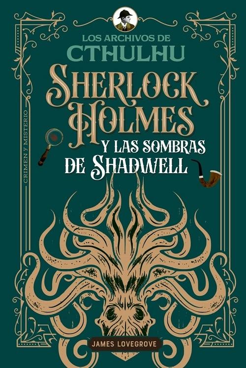 Sherlock Holmes y las sombras de Shadwell "(Los archivos de Cthulhu - 1)"