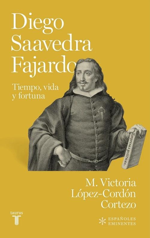 Diego Saavedra Fajardo "Tiempo, vida y fortuna"