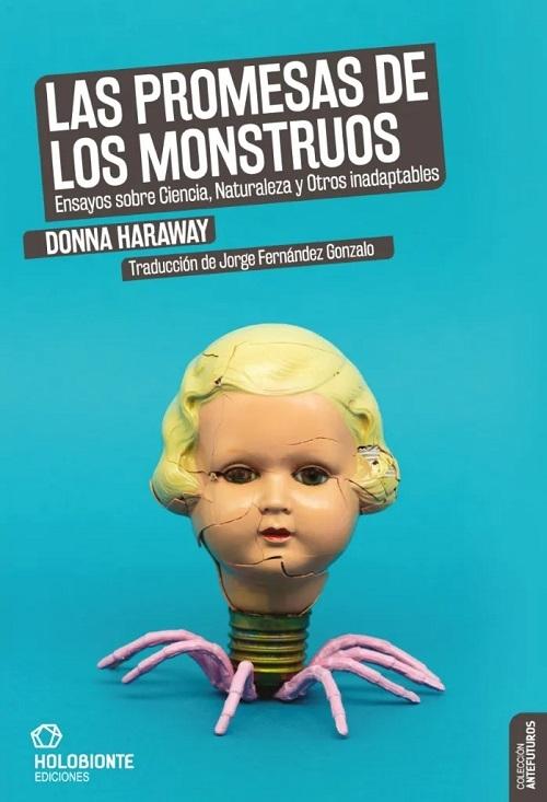 Las promesas de los monstruos "Ensayos sobre ciencia, naturaleza y otros inadaptables"
