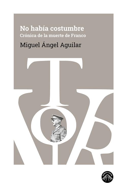 No había costumbre "Crónica de la muerte de Franco"