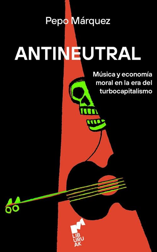 Antineutral "Música y economía moral en la era del turbocapitalismo"