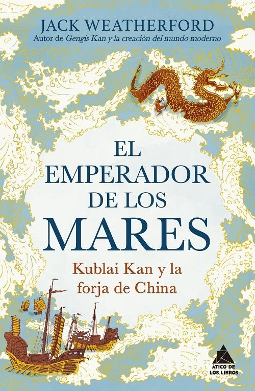 El emperador de los mares "Kublai Kan y la forja de China"