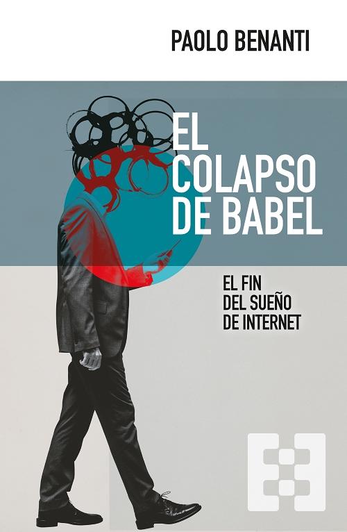 El colapso de Babel "El fin del sueño de Internet"