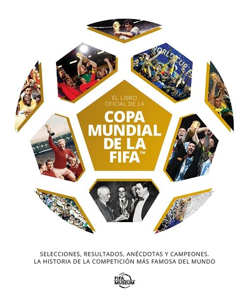 El l ibro oficial de la Copa Mundial de la FIFA "Selecciones, resultados, anécdotas y campeones"
