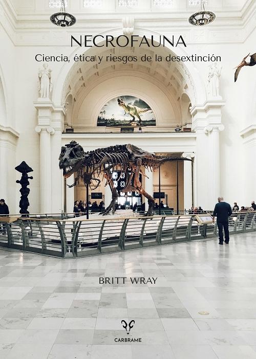 Necrofauna "Ciencia, ética y riesgos de la desextinción"