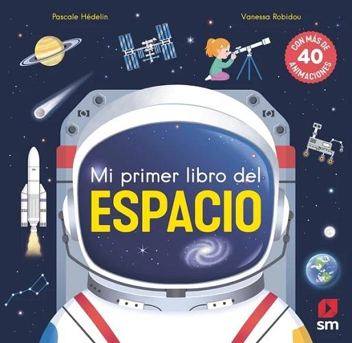 Mi primer libro del espacio "(Con más de 40 animaciones)"