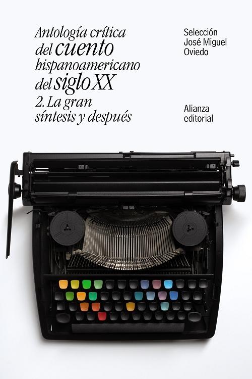 Antología crítica del cuento hispanoamericano del siglo XX - 2: La gran síntesis y después
