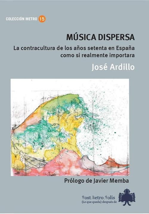 Música dispersa "La contracultura de los años setenta en España como si realmente importara"