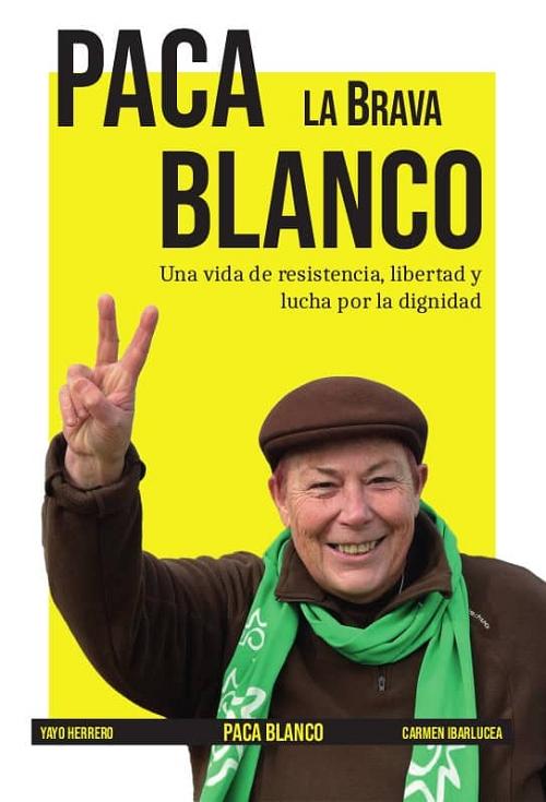 Paca Blanco la brava "Una vida de resistencia, libertad y lucha por la dignidad"