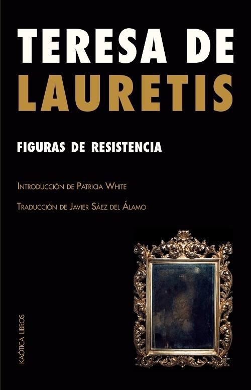 Figuras de resistencia "Ensayos sobre teoría feminista"