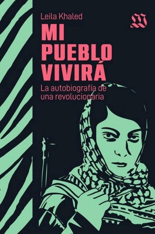 Mi pueblo vivirá "Autobiografía de una revolucionaria"