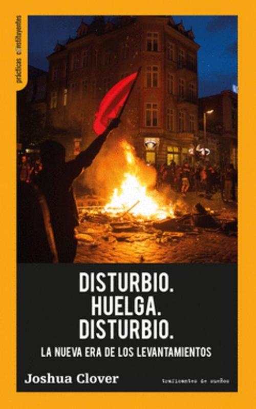 Disturbio. Huelga. Disturbio "La nueva era de los levantamientos"