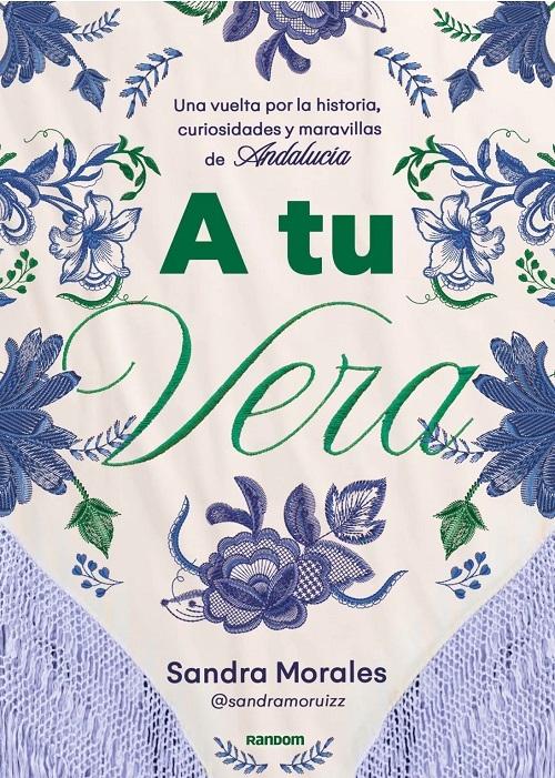 A tu vera "Una vuelta por la historia, curiosidades y maravillas de Andalucía"
