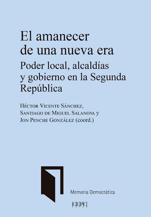 El amanecer de una nueva era "Poder local, alcaldías y gobierno en la Segunda República"