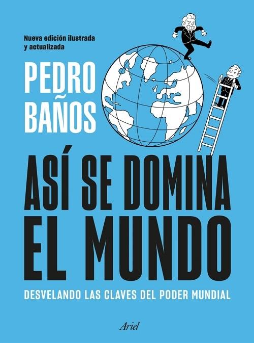 Así se domina el mundo "Desvelando las claves del poder mundial (Nueva edición ilustrada y actualizada)"