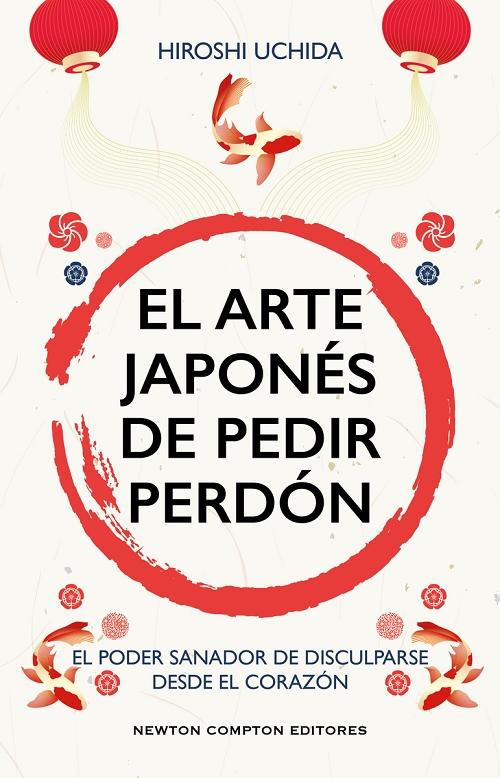 El arte japonés de pedir perdón "El poder sanador de disculparse desde el corazón"