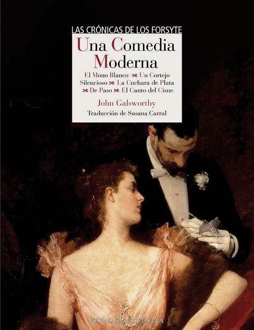 Una comedia moderna "(Las crónicas de los Forsyte) El mono blanco / Un cortejo silencioso / La cuchara de plata / De paso /"