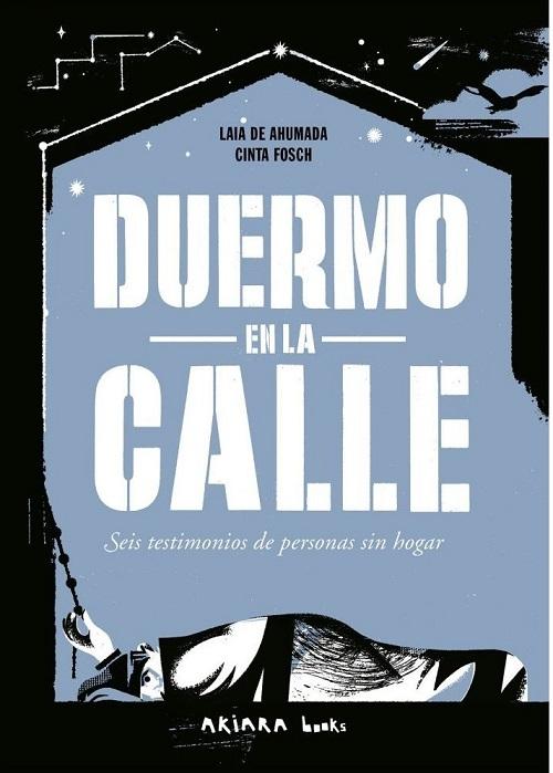 Duermo en la calle "Seis testimonios de personas sin hogar"