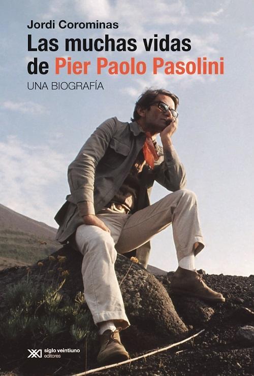 Las muchas vidas de Pier Paolo Pasolini "Una biografía"