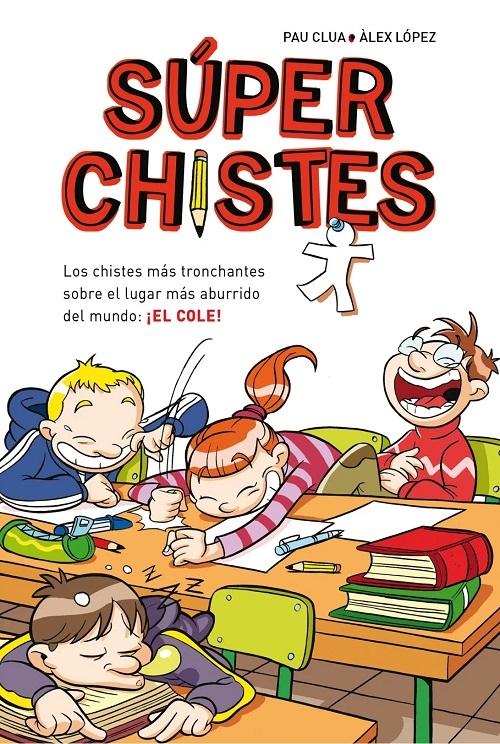 Súper Chistes "Los chistes más tronchantes sobre el lugar más aburrido del mundo: ¡El Cole!"