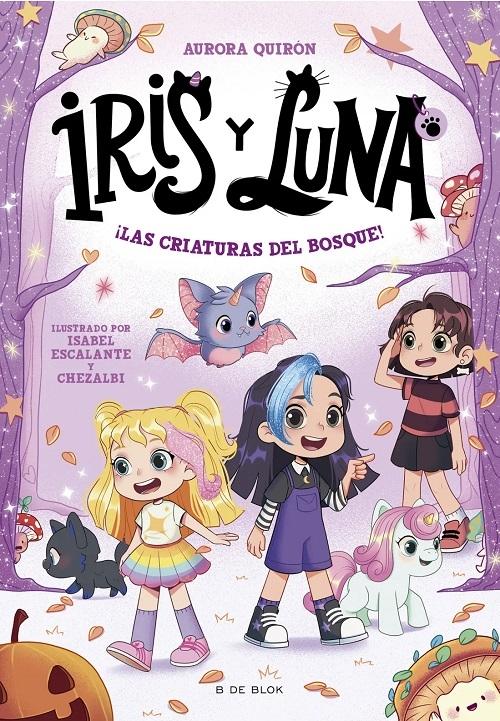 ¡Las criaturas del bosque! "(Iris y Luna: cuidadoras de cachorritos mágicos - 4)"