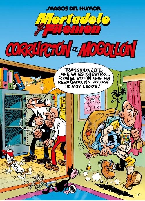 Mortadelo y Filemón. Corrupción a mogollón "(Magos del humor - 59)"