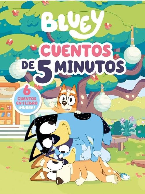 Cuentos de 5 minutos "(Bluey. Recopilatorio de cuentos) (6 cuentos en 1 libro ¡Hurra!)"