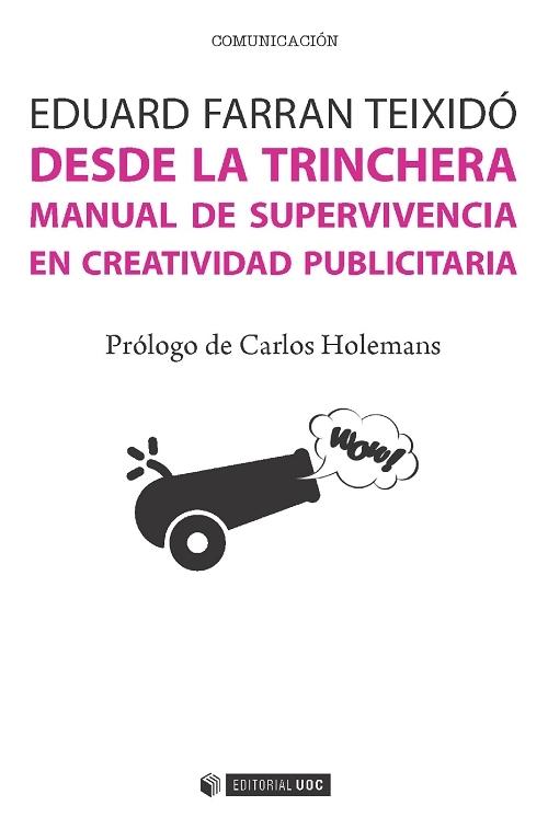 Desde la trinchera "Manual de supervivencia en creatividad publicitaria"