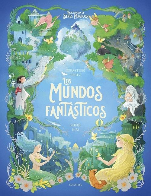 Los mundos fantásticos "(Enciclopedia de seres mágicos)"