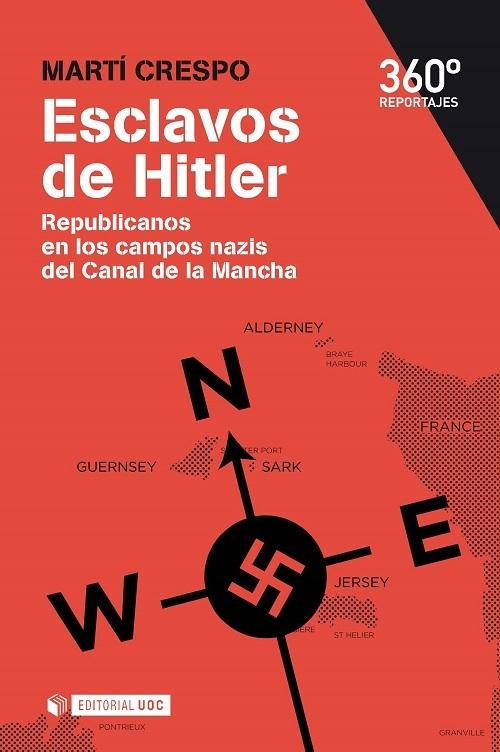 Esclavos de Hitler "Republicanos en los campos nazis del Canal de la Mancha"