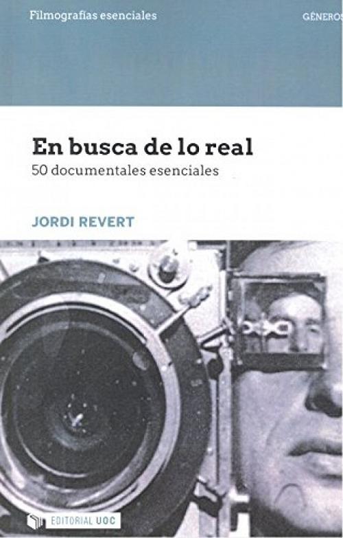 En busca de lo real "50 documentales esenciales"