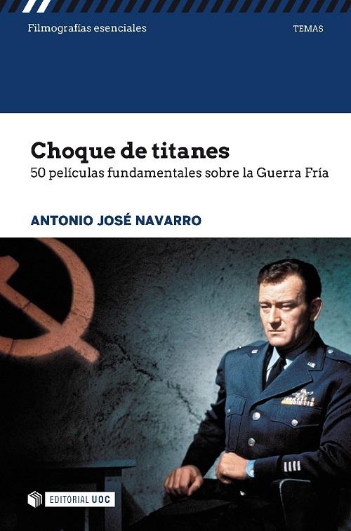 Choque de titanes  "50 películas fundamentales sobre la Guerra Fría"