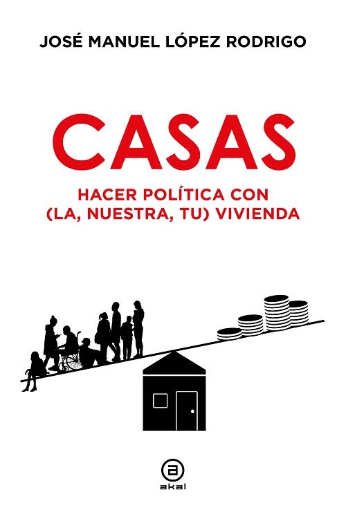 Casas "Hacer política con (la, nuestra, tu) vivienda"
