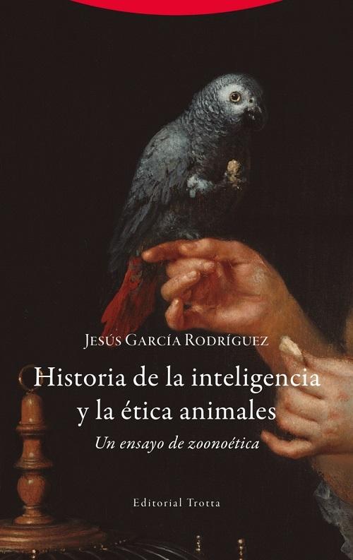 Historia de la inteligencia y la ética animales "Un ensayo de zoonoética"