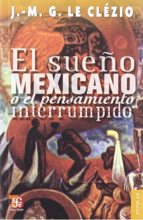 El sueño mexicano o el pensamiento interrumpido