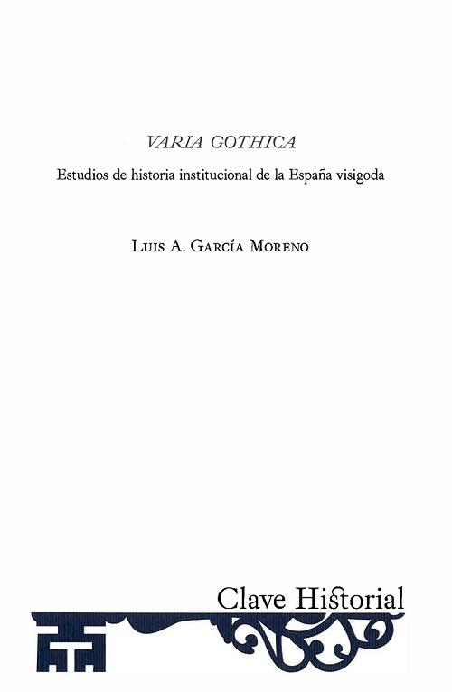 Varia gothica "Estudios de historia institucional de la España visigoda"