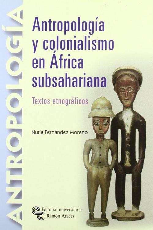 Antropología y colonialismo en Africa subsahariana "Textos etnográficos"