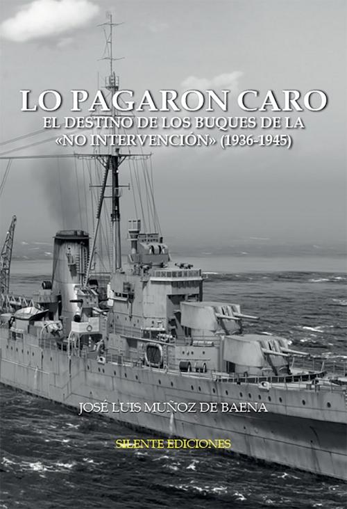 La pagaron caro "El destino de los buques de la "no intervención" (1936-1945)"