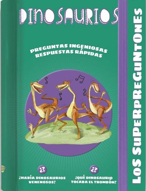 Dinosaurios "Respuestas rápidas para preguntas ingeniosas (Los superpreguntones)"