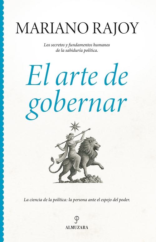 El arte de gobernar "Los secretos y fundamentos humanos de la sabiduría política"
