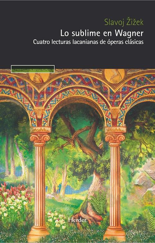 Lo sublime en Wagner "Cuatro lecturas lacanianas de óperas clásicas"