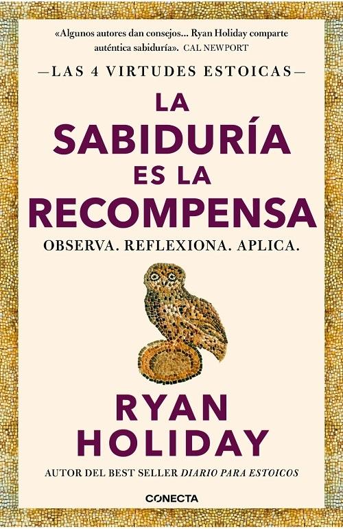 La sabiduría es la recompensa "Observa. Reflexiona. Aplica (Las 4 virtudes estoicas - 4)"