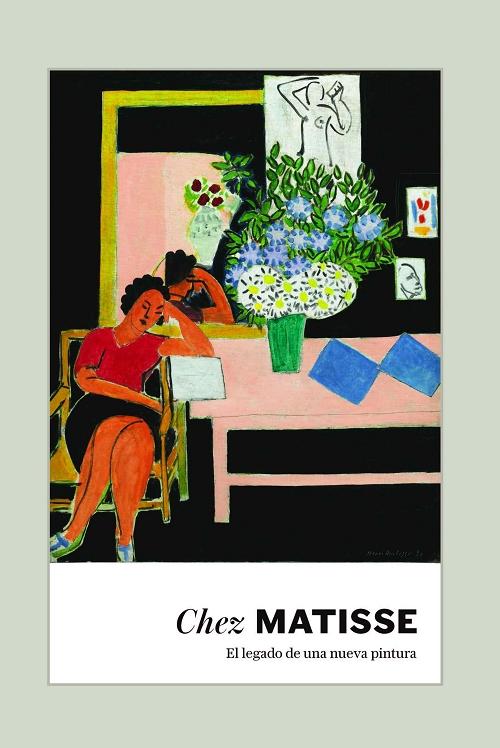 Chez Matisse "El legado de una nueva pintura"