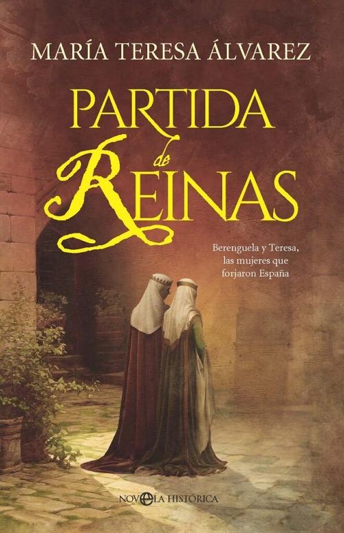 Partida de reinas "Berenguela y Teresa las mujeres que forjaron España"