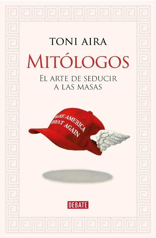 Mitólogos "El arte de seducir a las masas"
