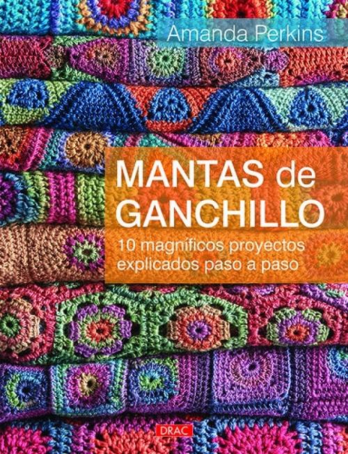 Mantas ganchillo "10 magnificos proyectos explicados paso a paso"