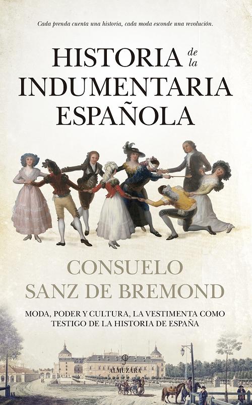 Historia de la indumentaria española "Moda, poder y cultura. La vestimenta como testigo de la Historia de España"