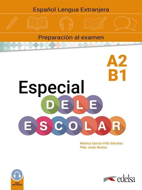 Especial DELE Escolar A2-B1. Curso completo